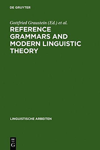 Reference Grammars and Modern Linguistic Theory (Linguistische Arbeiten, Band 226)