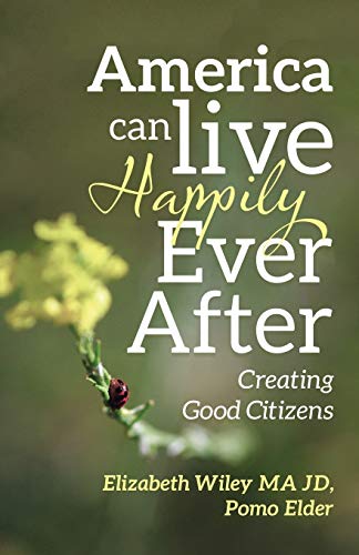 America can live Happily Ever After: Creating Good Citizens
