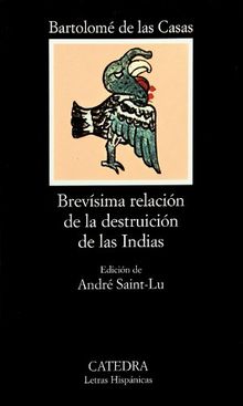 Brevisima Relacion de la Destruccion de las Indias (Letras Hispanicas)