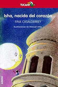 Isha, nacida del corazón (TUCÁN ROJO, Band 17)