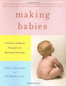 Making Babies: A Proven 3-Month Program for Maximum Fertility