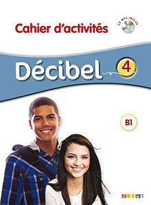 Décibel 4, B1 : cahier d'activités