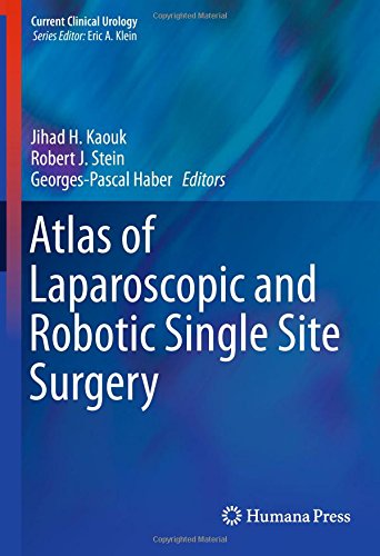 Atlas of Laparoscopic and Robotic Single Site Surgery (Current Clinical Urology)