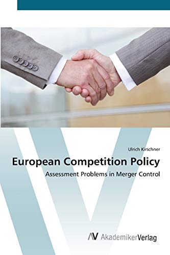European Competition Policy: Assessment Problems in Merger Control
