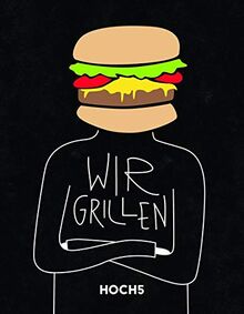 WIR GRILLEN: Grillbuch