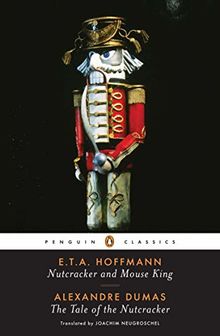 Nutcracker and Mouse King and the Tale of the Nutcracker (Penguin Classics)