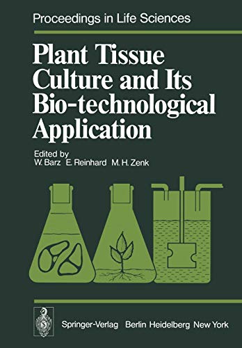 Plant Tissue Culture and Its Bio-technological Application: Proceedings of the First International Congress on Medicinal Plant Research, Section B, ... 6–10, 1976 (Proceedings in Life Sciences)