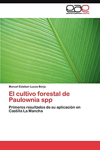 El cultivo forestal de Paulownia spp: Primeros resultados de su aplicación en Castilla La Mancha