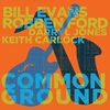 Robben Ford & Bill Evans - Common Ground (CD Digipak)