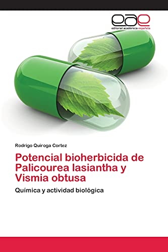 Potencial bioherbicida de Palicourea lasiantha y Vismia obtusa: Química y actividad biológica