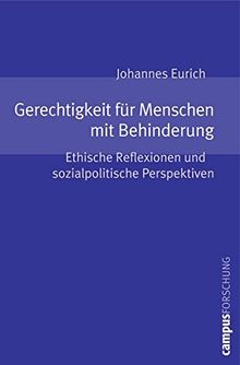 Gerechtigkeit für Menschen mit Behinderung: Ethische Reflexionen und sozialpolitische Perspektiven (Campus Forschung)