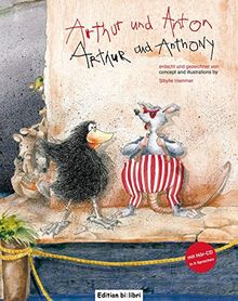 Arthur und Anton: Arthur and Anthony / Kinderbuch Deutsch-Englisch mit mehrsprachiger Audio-CD