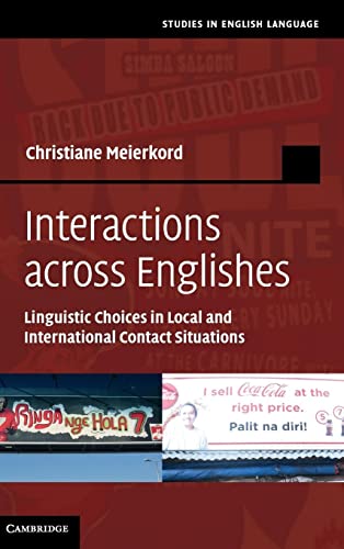 Interactions across Englishes: Linguistic Choices in Local and International Contact Situations (Studies in English Language)