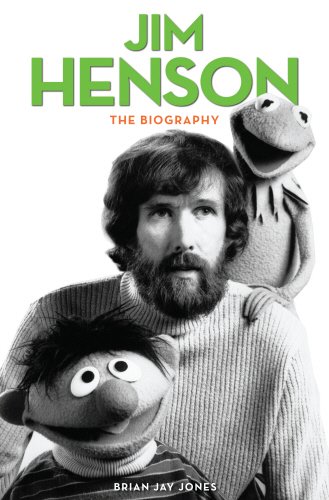 Jones, Brian Jay Jim Henson, The Biography