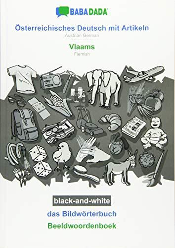 BABADADA black-and-white, Österreichisches Deutsch mit Artikeln - Vlaams, das Bildwörterbuch - Beeldwoordenboek: Austrian German - Flemish, visual dictionary