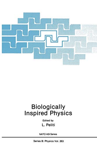 Biologically Inspired Physics (Nato Science Series B:, 263, Band 263)
