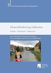 Herausforderung Inklusion: Schule - Unterricht - Profession (Forum Erziehungswissenschaft und Bildungspraxis)