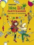 Hexe Lillis Partyzauber: Tolle Ideen für Kinderfeste