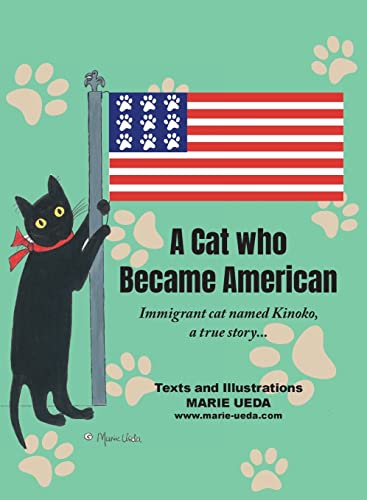 A Cat Who Became American: Immigrant Cat Named Kinoko, A True Story...