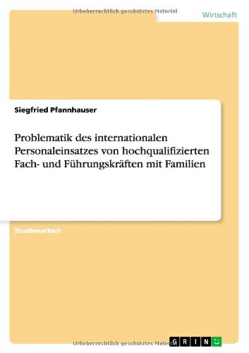 Problematik des internationalen Personaleinsatzes von hochqualifizierten Fach- und Führungskräften mit Familien