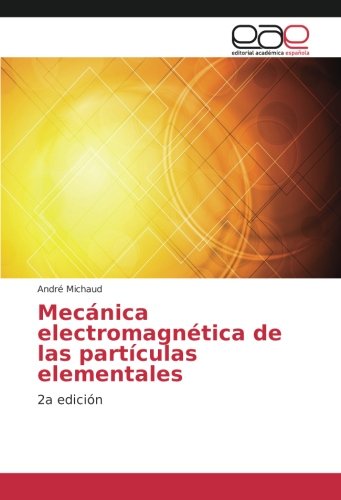 Mecánica electromagnética de las partículas elementales: 2a edición