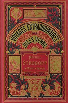 Voyages extraordinaires. Michel Strogoff : Moscou-Irkoutsk. Vol. 2