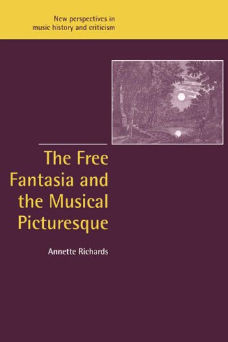 Free Fantasia Musical Picturesque (New Perspectives in Music History and Criticism, Band 6)