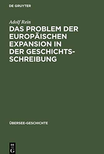 Das Problem der europäischen Expansion in der Geschichts-Schreibung (Übersee-Geschichte, 1)