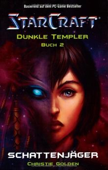 Starcraft: Dunkle Templer, Bd. 2: Schattenjäger