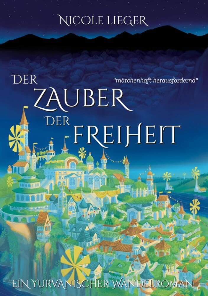 Der Zauber der Freiheit: Ein Yurvanischer Wandelroman (Die Yurvanischen Wandelromane)