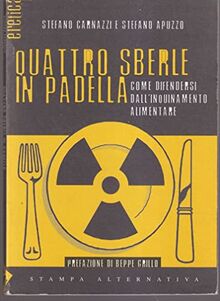 Quattro sberle in padella. Come difendersi dall'inquinamento alimentare