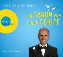 Ein Traum von einem Schiff (Hörbestseller): Eine Art Roman