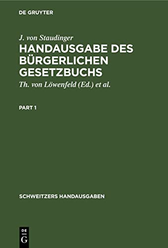 Handausgabe des Bürgerlichen Gesetzbuchs: Auf Grund von J. v. Staudingers Kommentar (Schweitzers Handausgaben)