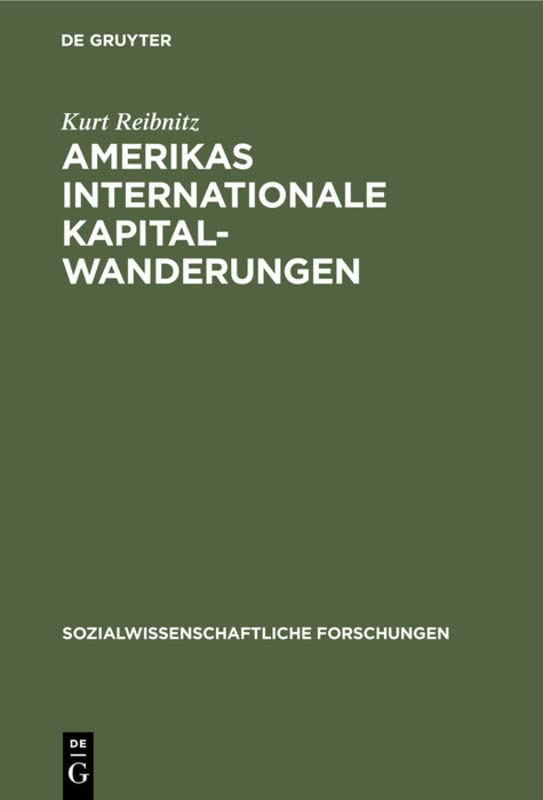 Amerikas internationale Kapitalwanderungen (Sozialwissenschaftliche Forschungen, 4, 3, Band 3)