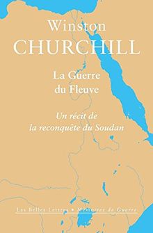 La guerre du fleuve : un récit de la reconquête du Soudan