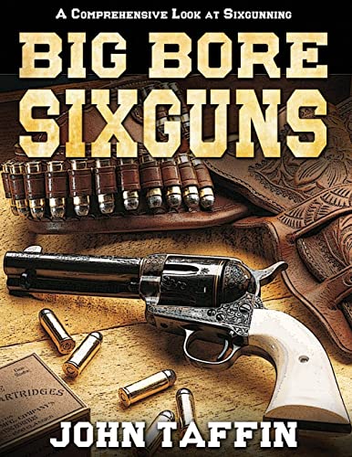 John Taffin Big Bore Sixguns