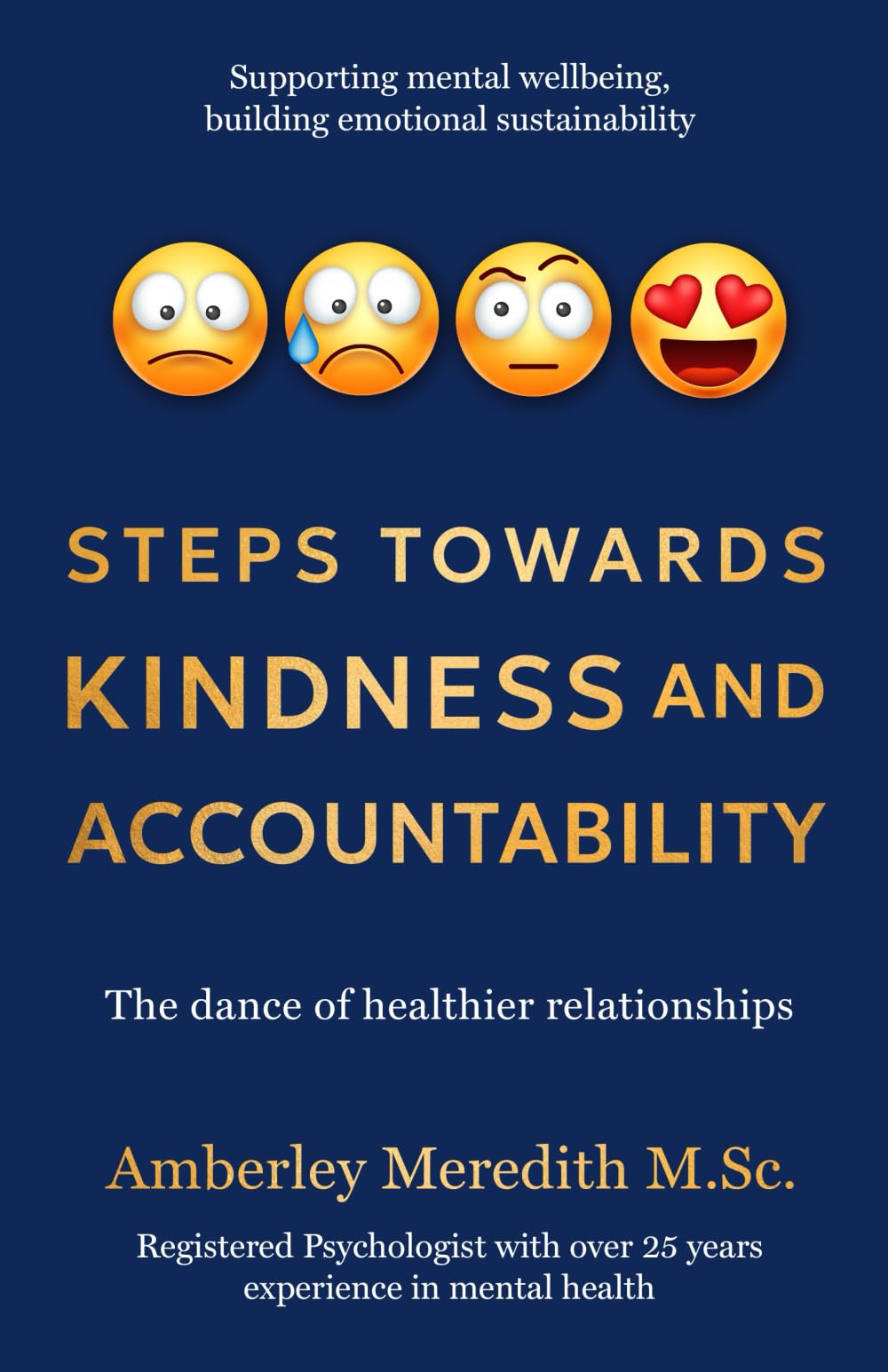 Steps Towards Kindness and Accountability: The dance of healthier relationships (The Adaptable Sustainable Psychology Collection, Band 4)