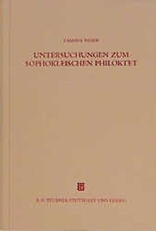 Untersuchungen zum Sophokleischen Philoktet: Das auslösende Ereignis in der Stückgestaltung
