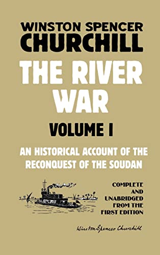 Winston Spencer Churchill The River War Volume 1, An Historical Account Of The Reconquest Of The Soudan