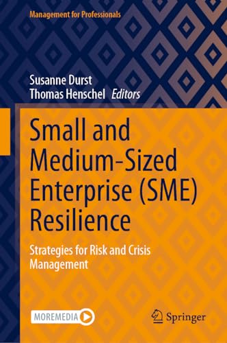 Small and Medium-Sized Enterprise (SME) Resilience: Strategies for Risk and Crisis Management (Management for Professionals)