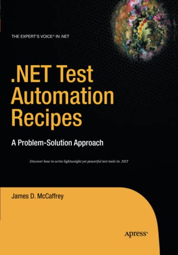 .NET Test Automation Recipes: A Problem-Solution Approach (Expert's Voice in .NET)