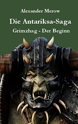 Die Antariksa-Saga: Grimzhag - Der Beginn