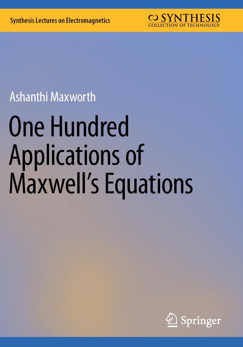 One Hundred Applications of Maxwell's Equations