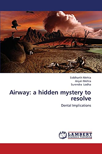 Airway: a hidden mystery to resolve: Dental Implications