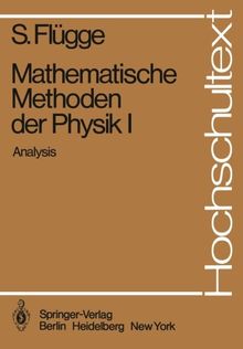 Mathematische Methoden der Physik I: Analysis (Hochschultext)