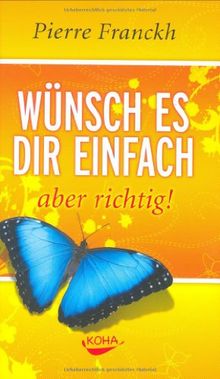 Wünsch es dir einfach - aber richtig