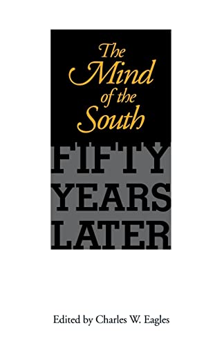 The Mind of the South: Fifty Years Later (Chancellor's Symposium on Southern History)