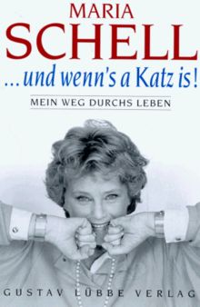 ... und wenn's a Katz is. Mein Weg durchs Leben von Schell, Maria | Buch | Zustand sehr gut