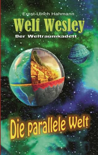 Welf Wesley - Der Weltraumkadett: Die parallele Welt