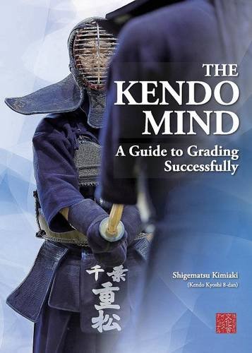 Kimiaki Shigematsu The Kendo Mind, A Guide To Grading Successfully